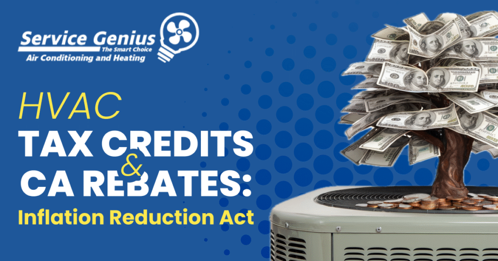 HVAC Tax Credits & CA Rebates: Inflation Reduction Act | Service Genius | Los Angeles HVAC